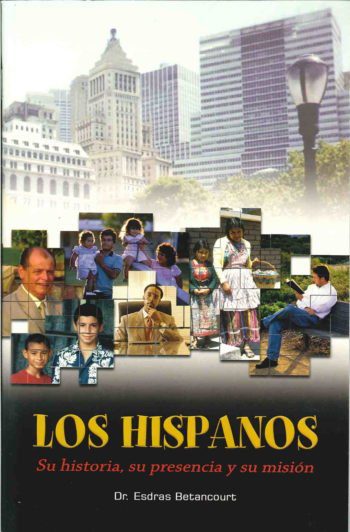 Los Hispanos – Su historia, su presencia y su misión