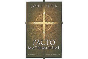 Pacto Matrimonial – John Piper
